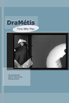 DraMetis - Three Plays by Metis Authors