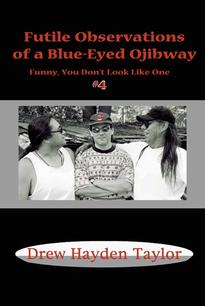 Futile Observations of a Blue-Eyed Ojibway