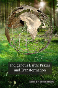 Indigenous Earth: Praxis and Transformation